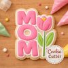 Mom Tulip Cookie Cutter, Stamp + Cutter Option, Mothers Day Cookie Cutter, Fondant Stamp Cutter, Baking Gift for Mom